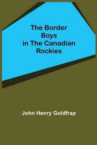 The Border Boys in the Canadian Rockies