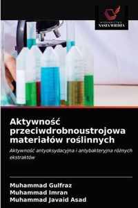 Aktywnoc przeciwdrobnoustrojowa materialow rolinnych