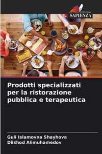 Prodotti specializzati per la ristorazione pubblica e terapeutica