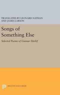 Songs of Something Else: Selected Poems of Gunnar Ekelof