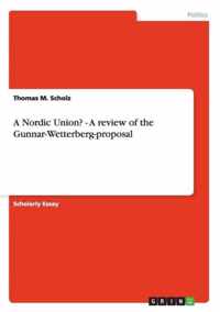 A Nordic Union? - A review of the Gunnar-Wetterberg-proposal