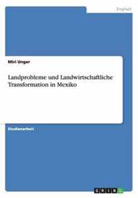 Landprobleme und Landwirtschaftliche Transformation in Mexiko