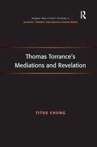 Thomas Torrance's Mediations and Revelation