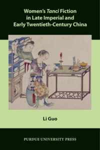 Women's Tanci Fiction in Late Imperial and Early Twentieth-Century China