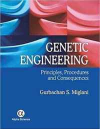 Genetic Engineering: Principles, Procedures and Consequences