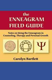 The Enneagram Field Guide, Notes on Using the Enneagram in Counseling, Therapy and Personal Growth