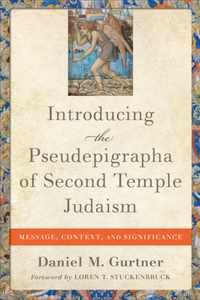 Introducing the Pseudepigrapha of Second Temple - Message, Context, and Significance