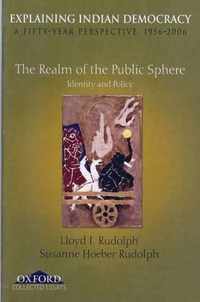 Explaining Indian Democracy: Volume III: The Realm of the Public Sphere