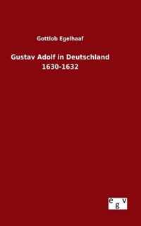 Gustav Adolf in Deutschland 1630-1632