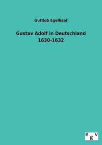 Gustav Adolf in Deutschland 1630-1632