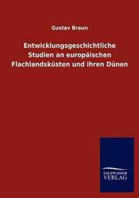 Entwicklungsgeschichtliche Studien an europaischen Flachlandskusten und ihren Dunen