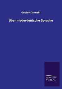 UEber niederdeutsche Sprache