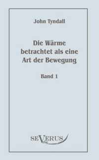 Die Warme betrachtet als eine Art der Bewegung, Bd. 1