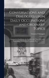 Conversations and Dialogues Upon Daily Occupations and Ordinary Topics