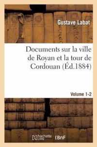 Documents Sur La Ville de Royan Et La Tour de Cordouan Volume 1-2