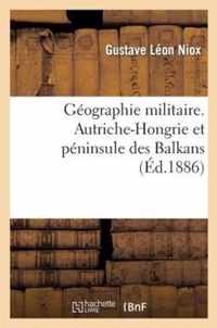 Geographie Militaire. Autriche-Hongrie Et Peninsule Des Balkans, Partie 4