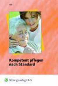 Kompetent Pflegen Nach Standard. Lehr- / Fachbuch