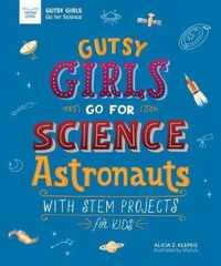 Gutsy Girls Go for Science - Astronauts