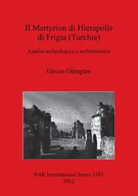 Il Martyrion di Hierapolis di Phrigia (Turchia) Analisi archeologica e architettonica