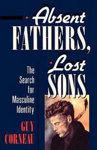 Absent Fathers Lost Sons The Search For