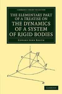 The Elementary Part of a Treatise on the Dynamics of a System of Rigid Bodies