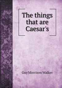 The things that are Caesar's