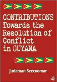 Contributions Towards the Resolution of Conflict Guyana