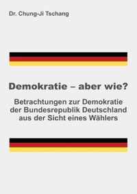 Demokratie - aber wie?