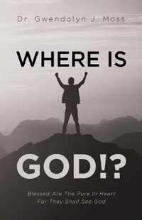 Where Is God!?