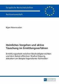 Heimliches Vorgehen und aktive Täuschung im Ermittlungsverfahren