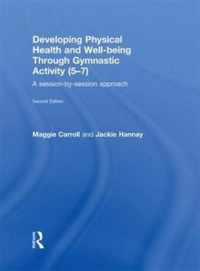 Developing Physical Health and Well-Being through Gymnastic Activity (5-7)