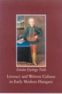 Literacy and Written Culture in Early Modern Central Europe