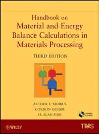 Handbook on Material and Energy Balance Calculations in Material Processing