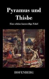 Pyramus und Thisbe