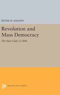 Revolution and Mass Democracy - The Paris Club of 1848