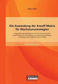 Die Anwendung der Ansoff Matrix fur Wachstumsstrategien