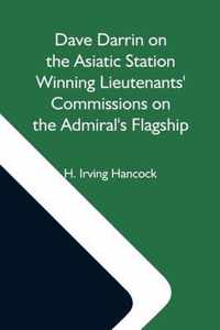 Dave Darrin On The Asiatic Station Winning Lieutenants' Commissions On The Admiral'S Flagship