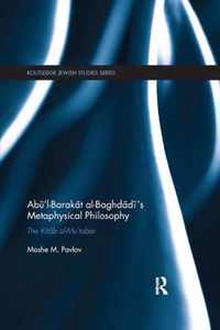 Abu'l-Barakat al-Baghdadi's Metaphysical Philosophy