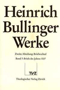 Heinrich Bullinger. Werke: 2. Abteilung: Briefwechsel. Band 7