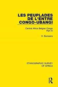 Les Peuplades de l'Entre Congo-Ubangi (Ngbandi, Ngbaka, Mbandja, Ngombe et Gens d'Eau)