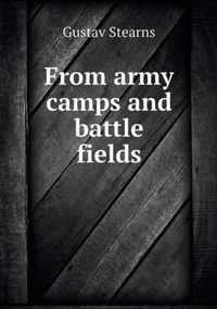 From army camps and battle fields