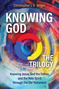 Knowing God - The Trilogy