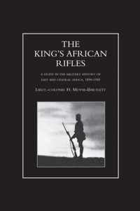 KING'S AFRICAN RIFLES. A Study in the Military History of East and Central Africa, 1890-1945 Volume Two