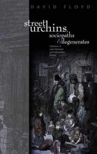 Street Urchins, Sociopaths and Degenerates