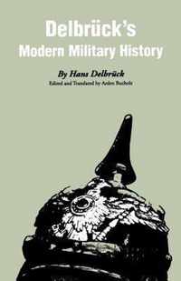 Delbrucks Modern Military History