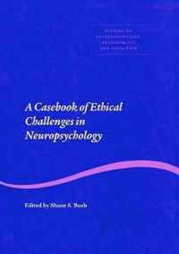 A Casebook of Ethical Challenges in Neuropsychology