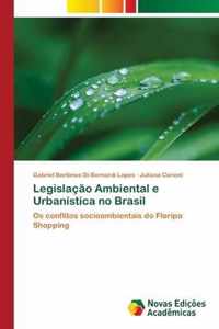 Legislacao Ambiental e Urbanistica no Brasil