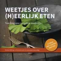 Weetjes over (h)eerlijk eten