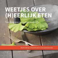 Weetjes over (h)eerlijk eten