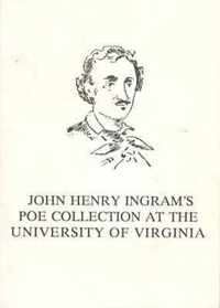 John Henry Ingram's Poe Collection at the University of Virginia